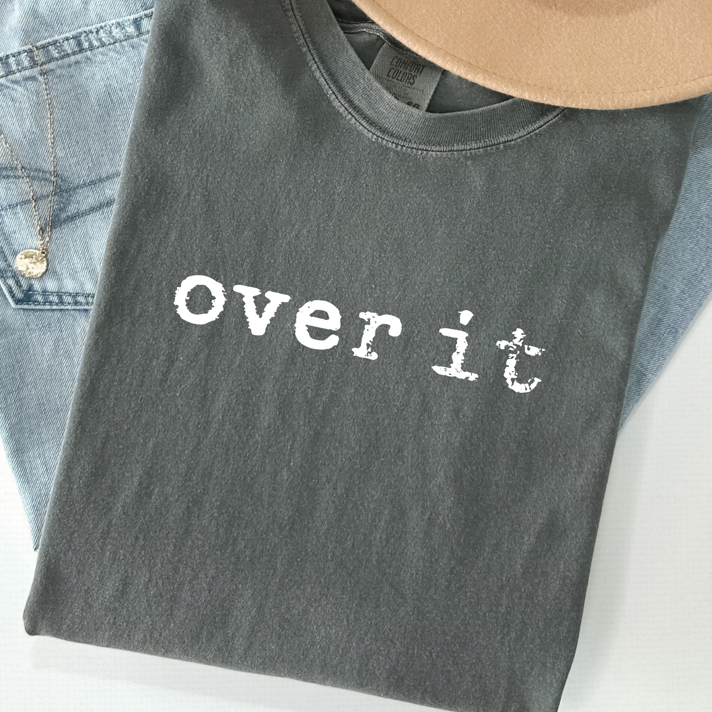Over It Comfort Colors Tee – Minimalist Mood Shirt, Funny Anti-Social Graphic Tee, Grunge Text Burnout T-Shirt