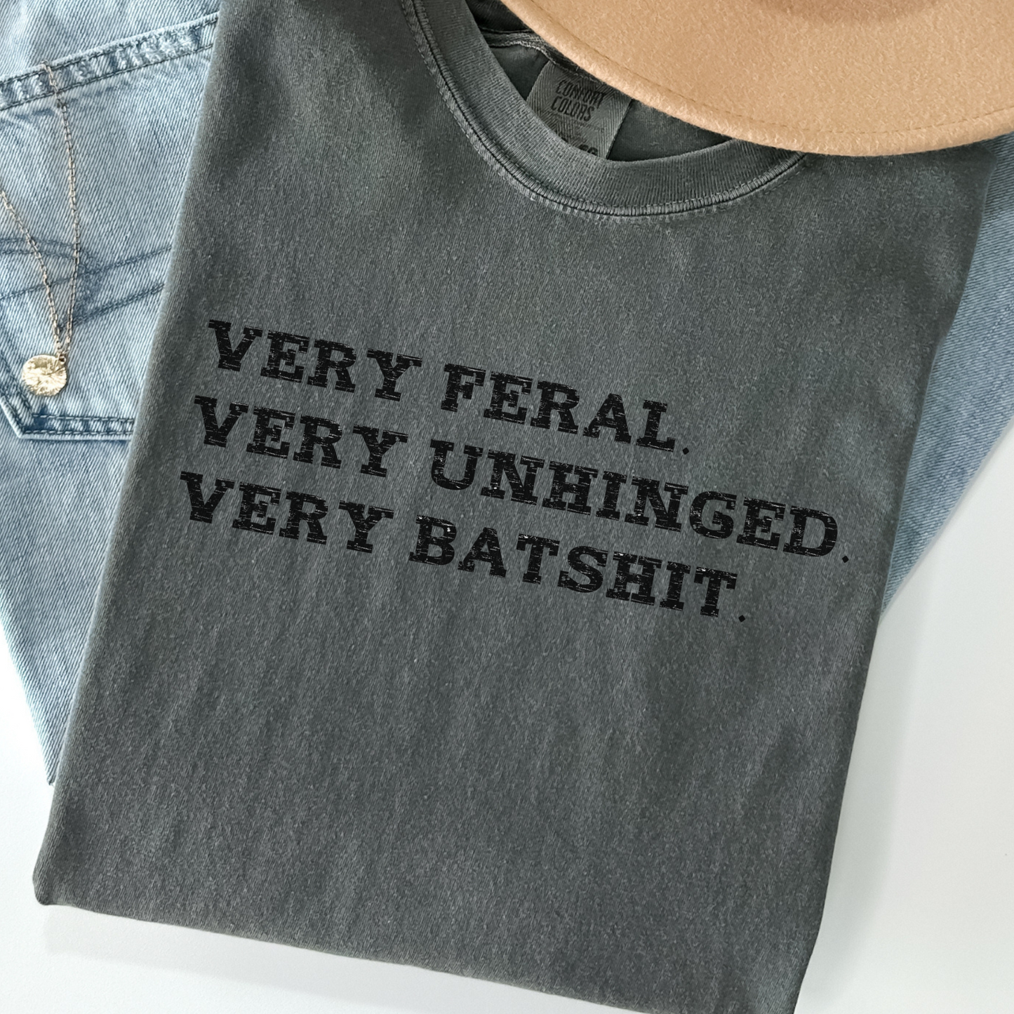 Very Feral Comfort Colors Tee – Funny Unhinged Shirt, Chaotic Energy Graphic Tee, Bold Batshit T-Shirt for Hot Messes & Main Characters