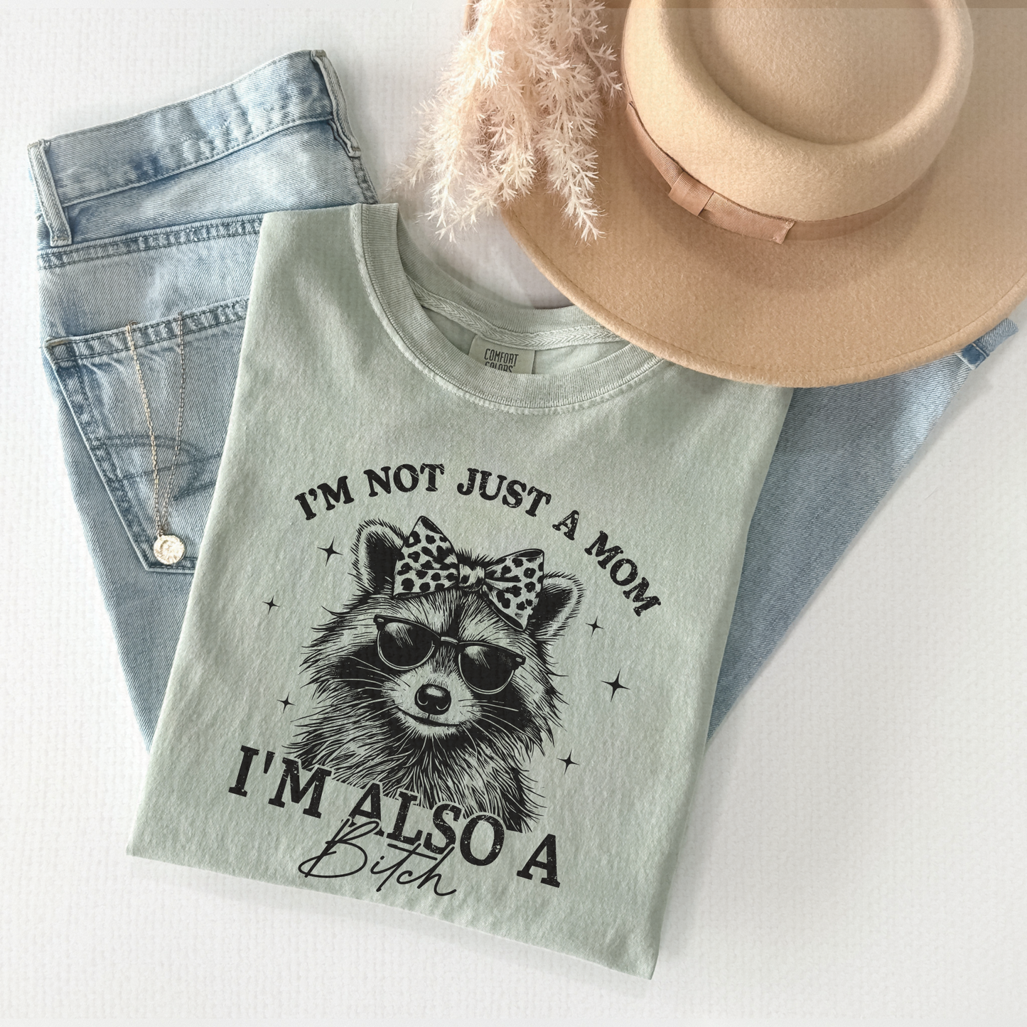 I’m Not Just a Mom Tee – Comfort Colors Funny Raccoon Shirt