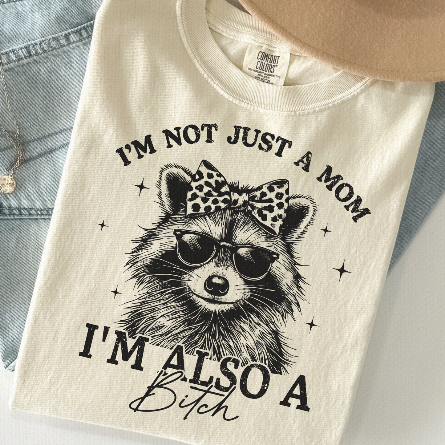 I’m Not Just a Mom Tee – Comfort Colors Funny Raccoon Shirt