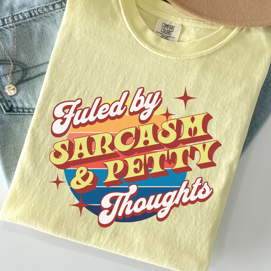 Fueled by Sarcasm & Petty Thoughts – Retro Graphic Tee, Comfort Colors Funny Shirt, Spite Collection