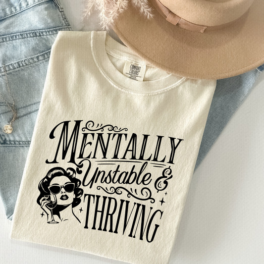 Mentally Unstable & Thriving Tee – Funny Mental Health Shirt | Comfort Colors
