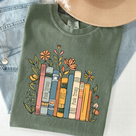 FDT Book Stack Shirt – Anti-Trump Floral Books Tee | Comfort Colors