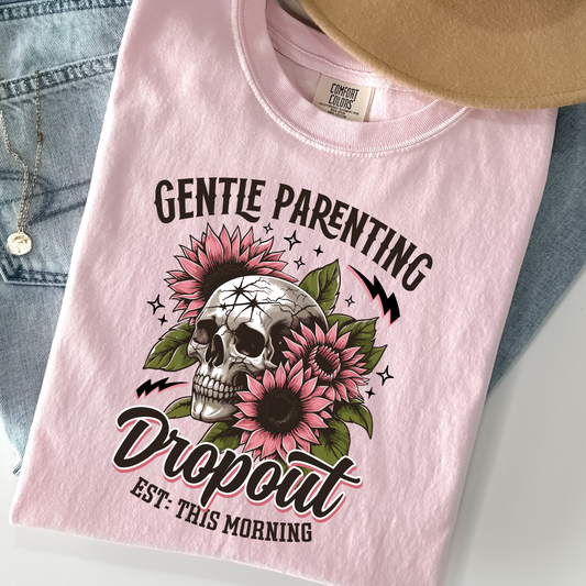 Gentle Parenting Dropout Shirt – Funny Tired Mom Tee | Comfort Colors