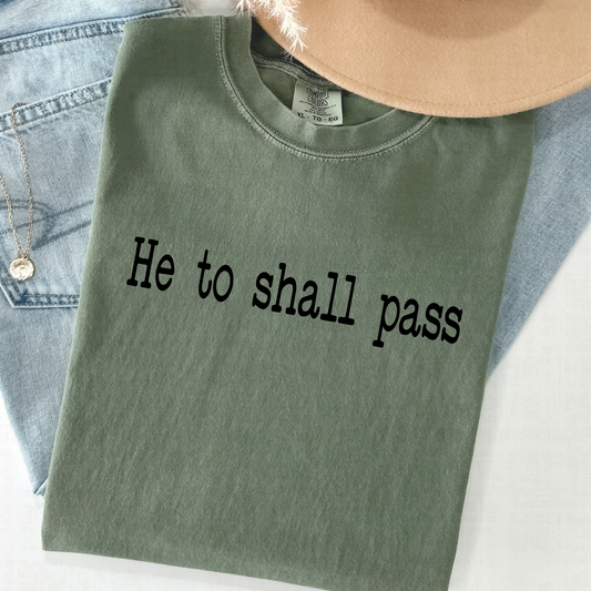 He To Shall Pass Shirt – Funny Anti-Trump Minimalist Tee | Comfort Colors