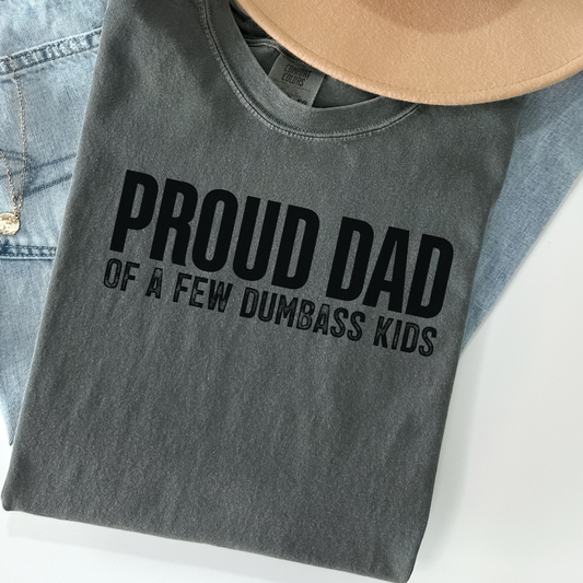 Proud Dad of a Few Dumbass Kids Tee – Funny Father’s Day Shirt, Comfort Colors Dad Gift, Sarcastic Parent T-Shirt
