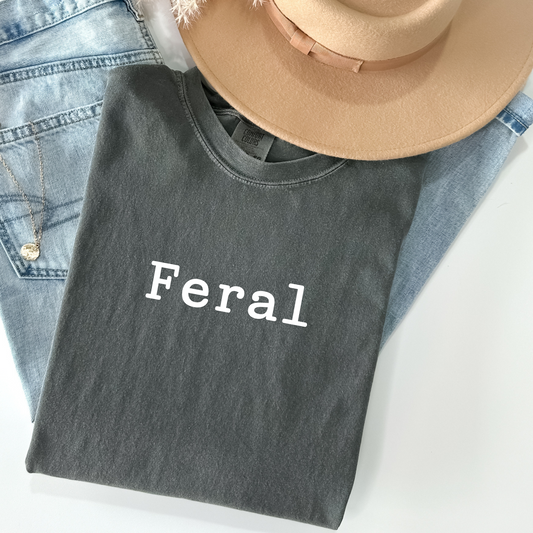 Feral Comfort Colors Tee – Funny Graphic Shirt, Unhinged One Word Tee, Bold Mood Statement T-Shirt, Chaotic Energy Apparel