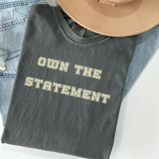 Own the Statement Shirt, Feminist Graphic Tee, Text Only Comfort Colors Shirt, Retro Bold Protest Shirt, Ethically Made Shirt for Women