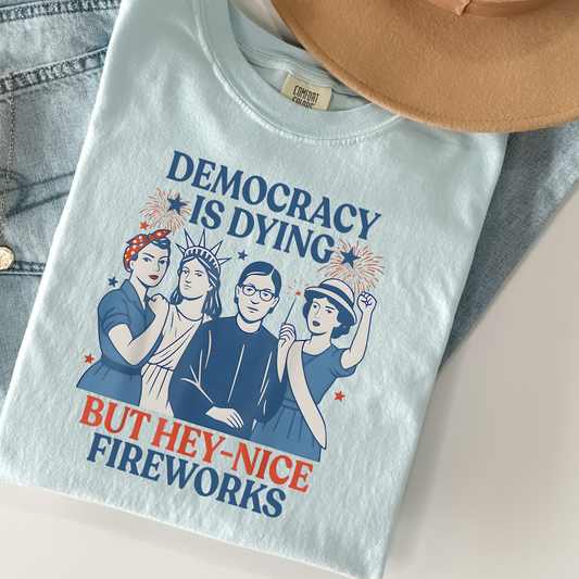 Democracy Is Dying – But Hey, Nice Fireworks