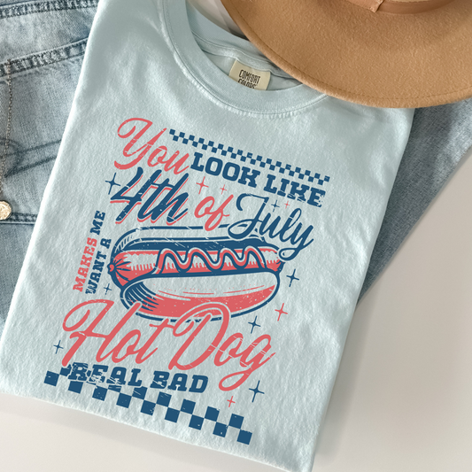 You Look Like the 4th of July Shirt – Hot Dog Real Bad Quote Tee – Funny Patriotic Comfort Colors Shirt