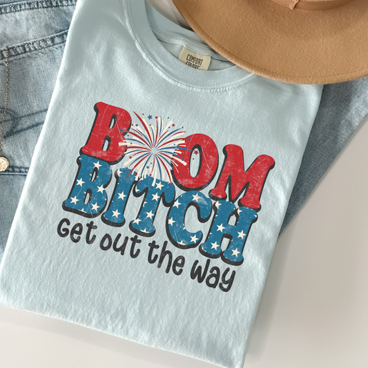 Boom Bitch Get Out the Way Shirt – Funny July 4th Tee – Sassy Patriotic Comfort Colors T-Shirt