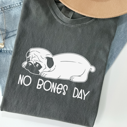 No Bones Day Pug Shirt – Lazy Mood Tee for Dog Lovers & Couch Potatoes