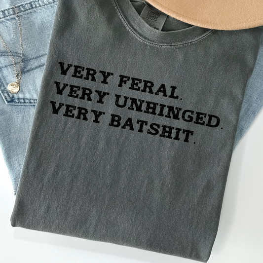 Very Feral Very Unhinged Tee – Funny Chaos Girl Shirt | Comfort Colors